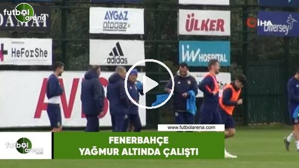 Fenerbahçe yağmur altında çalıştı