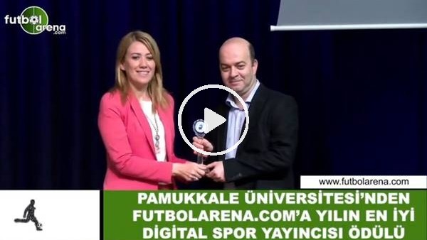 Pamukkale Üniversitesi'nden, FutbolArena'ya Yılın En İyi Dijijal Spor Yayıncısı ödülü