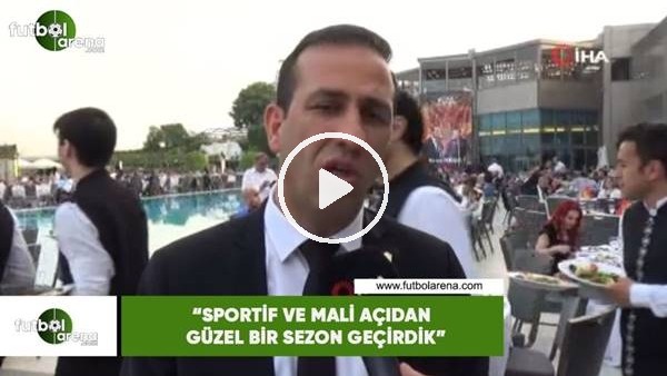 Adil Gevrek: "Sportif ve mali açından güzel bir sezon geçirdik"