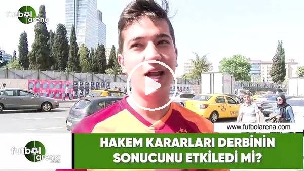 Hakem kararları derbinin sonucunu etkiledi mi?