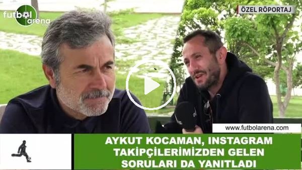 Aykut Kocaman, instagram takipçilerimizden gelen soruları yanıtladı
