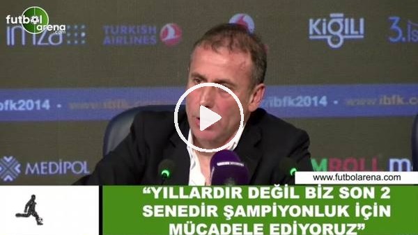 Abdullah Avcı: "Yıllardır değil biz son 2 senedir şampiyonluk için mücadele ediyoruz"