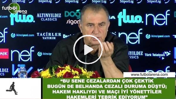 Fatih Terim: "Hakemler maçı iyi yönetti, tebrik ediyorum"