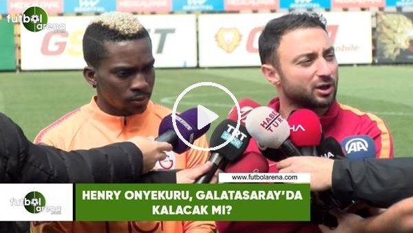 Henry Onyekuru, Galatasaray'da kalacak mı?