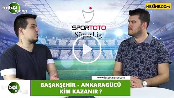 Başakşehir - Ankaragücü maçını kim kazanır?