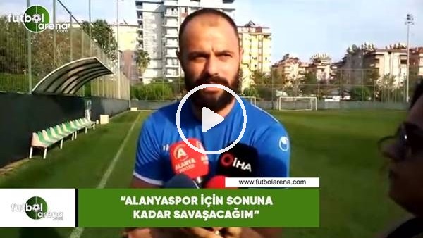 Haydar Yılmaz: "Alanyaspor için sonua kadar savaşacağım"