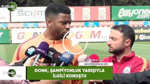 Donk, şampiyonluk yarışıyla ilgili konuştu