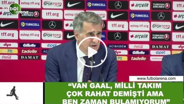 Şenol Güneş: "Van Gaal, Milli Takım çok rahat demişti ama ben zaman bulamıyorum"