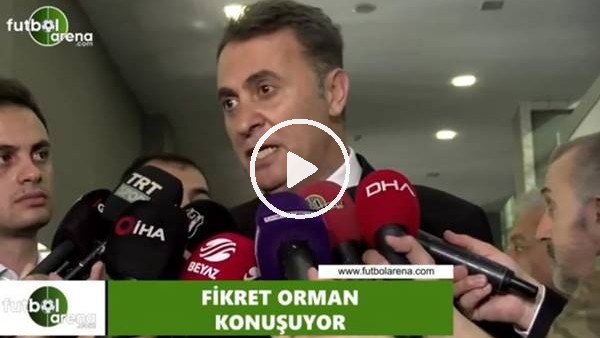 Fikret Orman'dan bomba açıklamalar! "Yabancı hakem gelsin..."