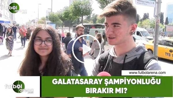 Galatasaray şampiyonluğu bırakır mı?