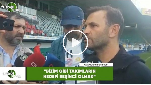 Okan Buruk: "Bizim gibi takımların hedefi  beşinci olmak"