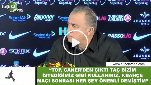 Fatih Terim: "Top, Caner'den çıktı taç bizim istediğimiz gibi kullanırız"