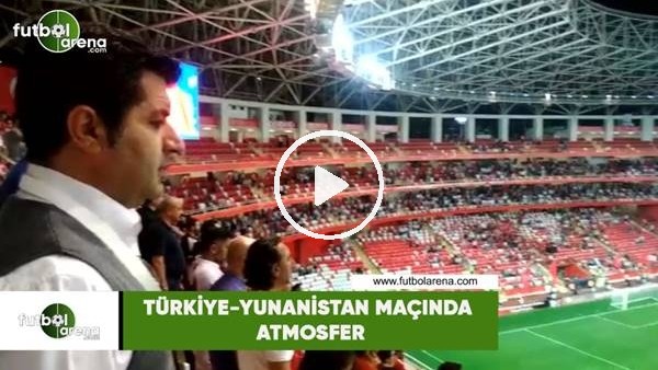 Türkiye-Yunanistan maçında atmosfer