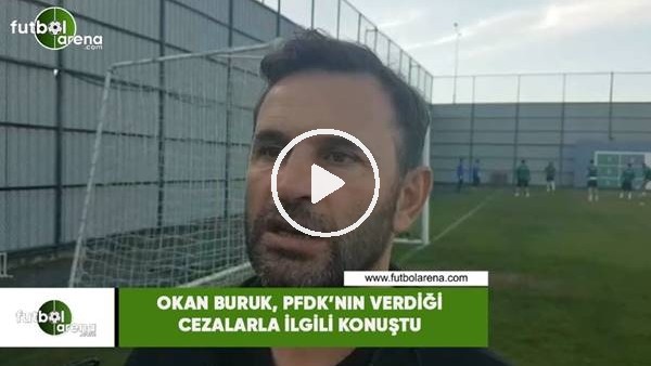 Okan Buruk, PFDK'nın verdiği cezalarla ilgili konuştu
