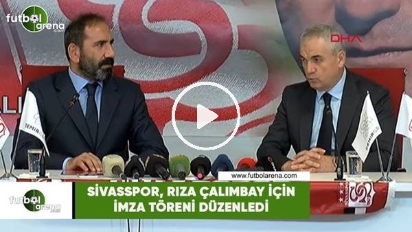 Sivasspor, Rıza Çalımbay için imza töreni düzenledi