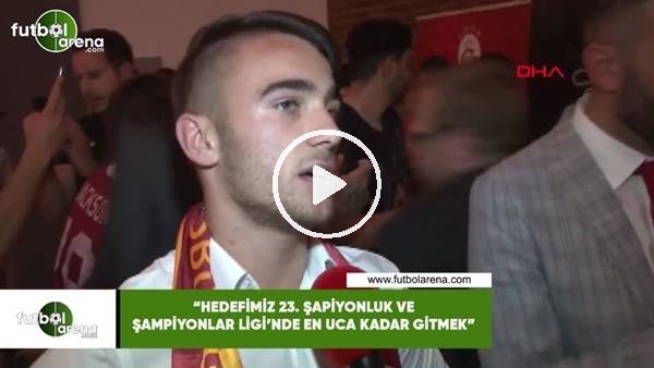 Yunus Akgün: "Hedefmiz 23. şampiyonluk ve Şampiyonlar Ligi'nde en uca kadar gitmek"