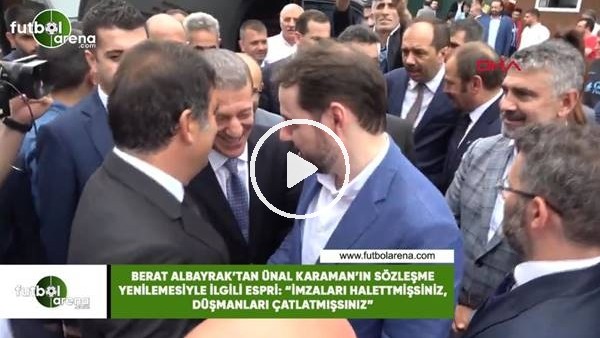 Berat Albayrak'tan Ünal Karaman'ın sözleşme yenilemesiyle ilgili espri