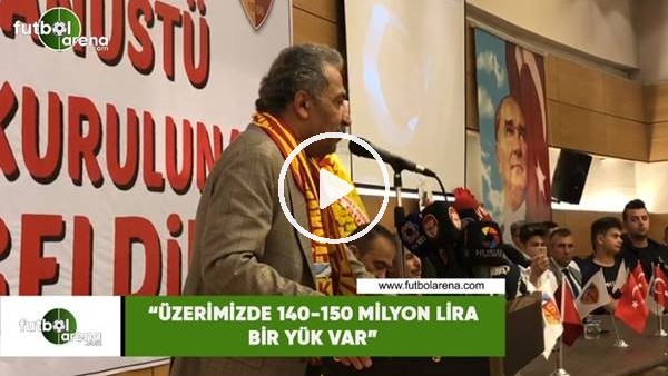 Erol Bedir: "Üzerimizde 140-150 milyon lira bir yük var"
