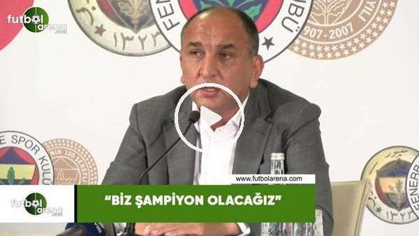 Semih Özsoy: "Biz şampiyon olacağız"