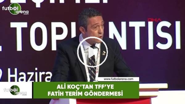 Ali Koç'tan TFF'ye Fatih Terim göndermesi