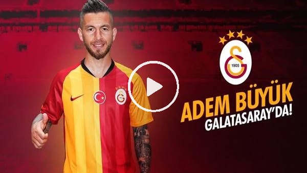 Galatasaray, Adem Büyük transferini açıkladı