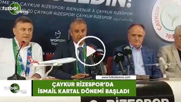 Çaykur Rizespor'da İsmail Kartal dönemi başladı