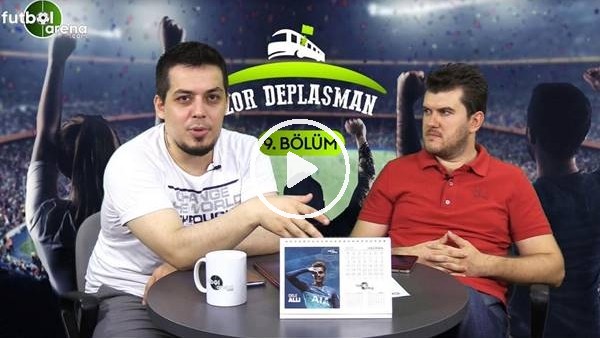 Zor Deplasman #9 | Anadolu Takımlarının Transferdeki Yol Haritası, Anadolu'daki Transferler