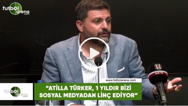 Şafak Mahmutyazıcıoğlu: "Atilla Türker, 1 yıldır bizi sosyal medyadan linç ediyor"