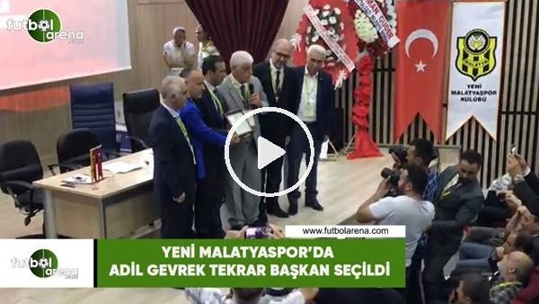 Yeni Malatyaspor'da Adil Gevrek tekrar başkan seçildi