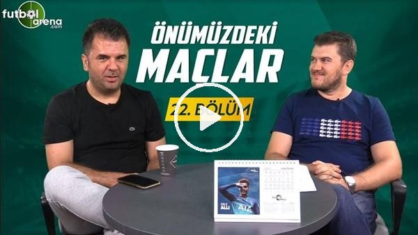 ÖNÜMÜZDEKİ MAÇLAR #22 | Galatasaray, Beşiktaş Ve Fenerbahçe'de Transferde Son Durum