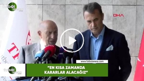 Nihat Özdemir: "En kısa zamanda kararlar alacağız"