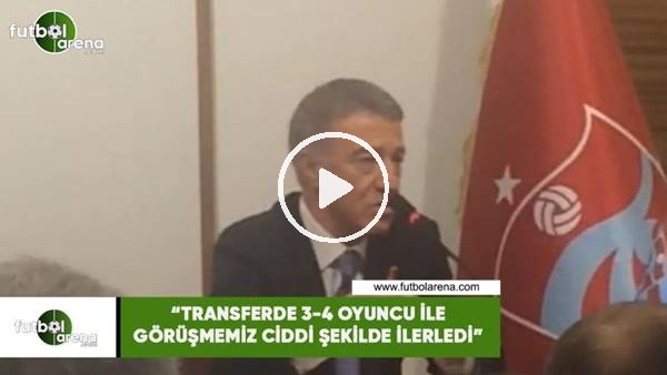 Ahmet Ağaoğlu: "Transferde 3-4 oyuncu ile görüşmemiz ciddi şekilde ilerledi"