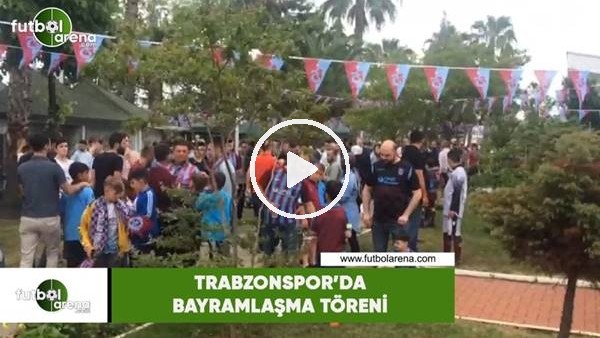 Trabzonspor'da bayramlaşma töreni