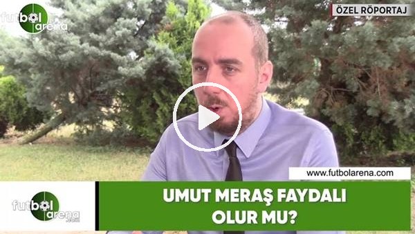 Umut Meraş faydalı olur mu?