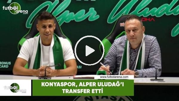 Konyaspor, Alper Uludağ'ı transfer etti
