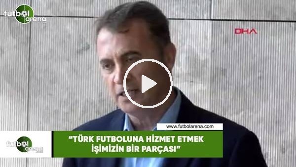 Fikret Orman: "Türk futboluna hizmet etmek işimizin bir parçası"