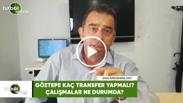 Göztepe kaç transfer yapmalı? Çalışmalar ne durumda?