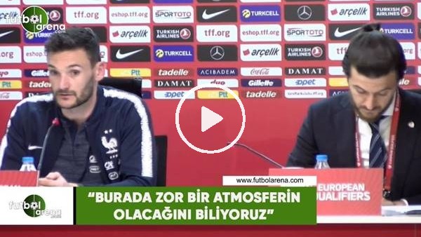 Lloris: "Burada zor bir atmosferin olacağını biliyoruz"