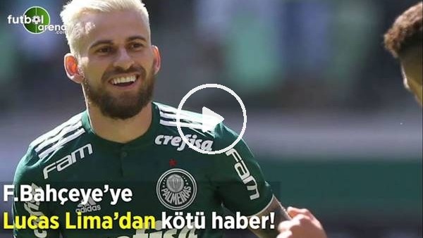 Fenerbahçe'ye Lucas Lima'dan kötü haber