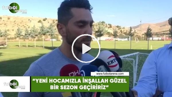 Murat Yıldırım: "Yeni hocamızla inşallah güzel bir sezon geçiririz"