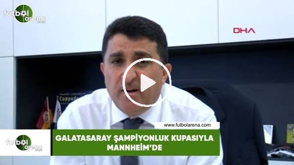 Galatasaray şampiyonluk kupasıyla Mannheim'de