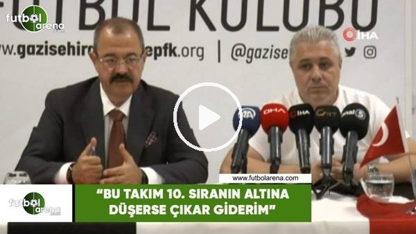 Sumudica: "Bu takım 10. sıranın altına düşerse çıkar gierim"