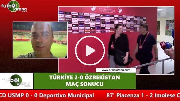 Türkiye - Özbekistan maçından notlar