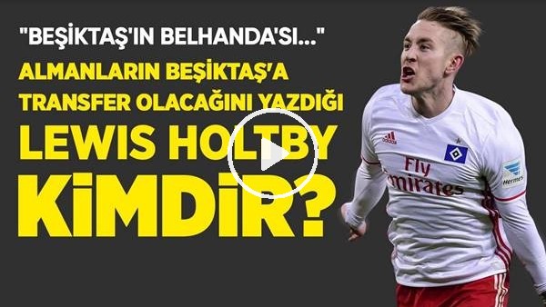 Beşiktaş'ın Transfer Hedefi Lewis Holtby Kimdir? Özellikleri, Şutları, Asistleri, Kariyeri