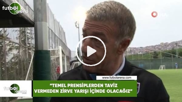Ahmet Ağaoğlu: "Temel prensiplerden taviz vermeden zirve yarışı içinde olacağız"