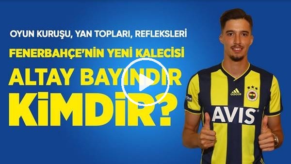 Fenerbahçe'nin Yeni Kalecisi Altay Bayındır Analizi; Yan Topları, Oyun Kuruşu, Refleksleri