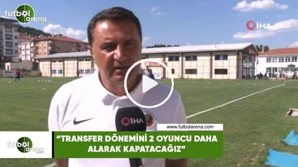 Musafa Kaplan: "Transfer dönemini 2 oyuncu daha alarak kapatacağız"