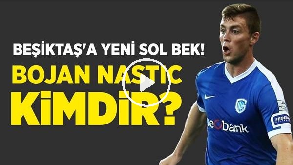 Beşiktaş'ın Transfer Hedefi Bojan Nastic Kimdir?