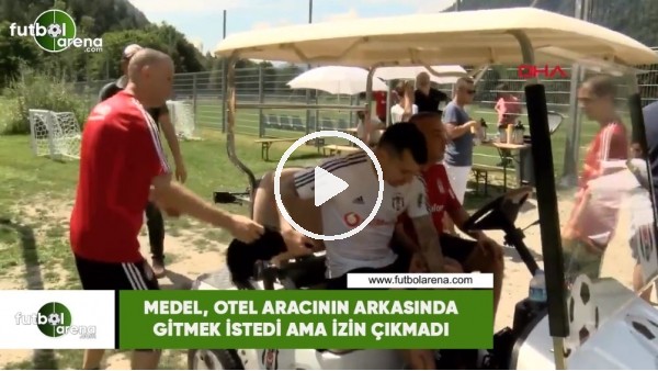 Medel, otel aracının arkadasında gitmek istedi ama izin çıkmadı