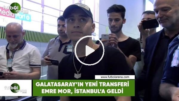 Emre Mor, İstanbul'a geldi